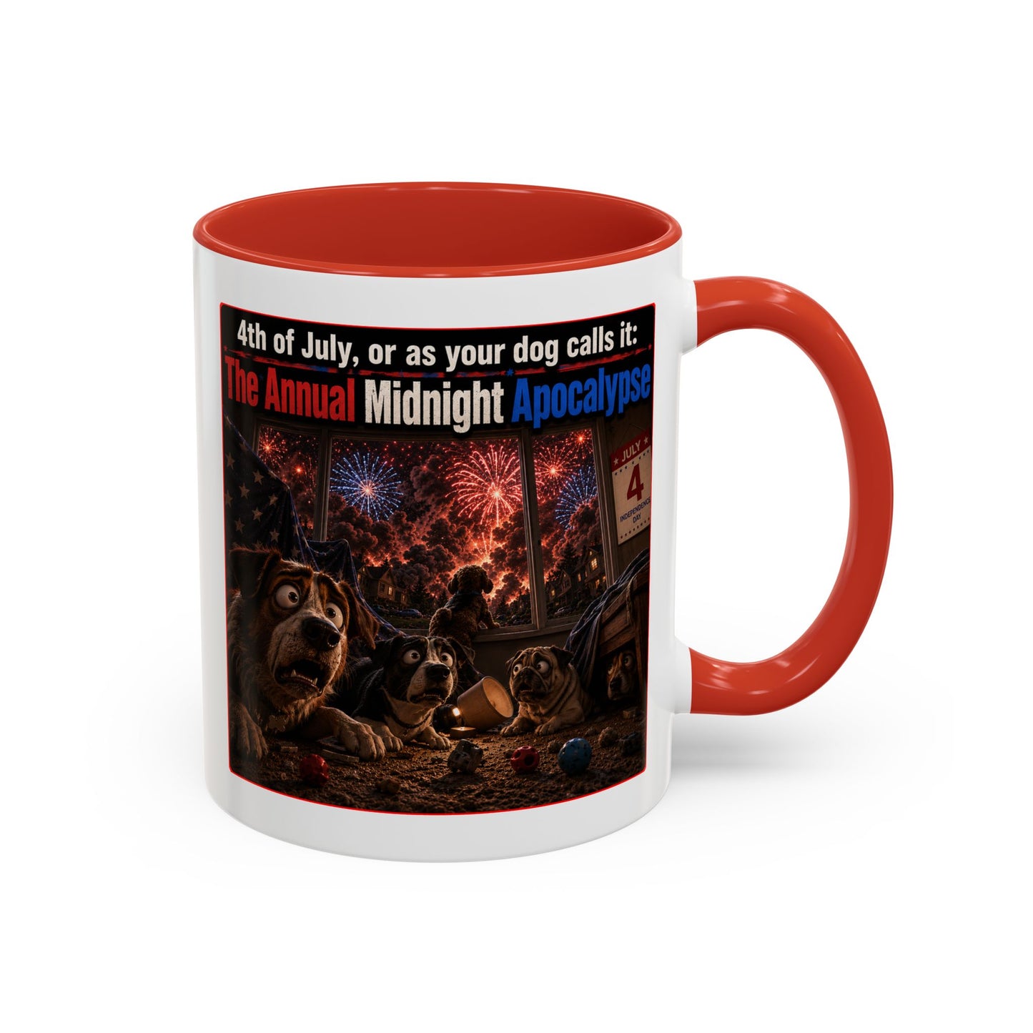 4th of July Dog Apocalypse Mug — Funny Fireworks Anxiety Accent Coffee Cup - Red, Blue or Black (11/15oz)