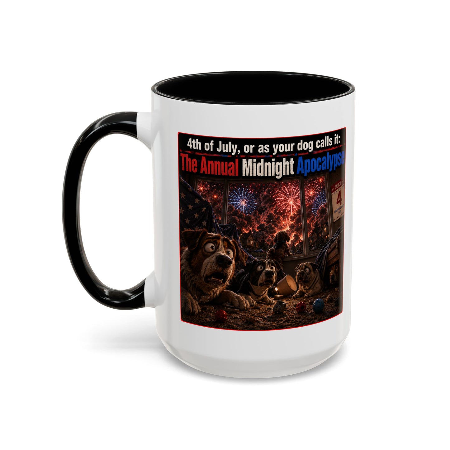 4th of July Dog Apocalypse Mug — Funny Fireworks Anxiety Accent Coffee Cup - Red, Blue or Black (11/15oz)