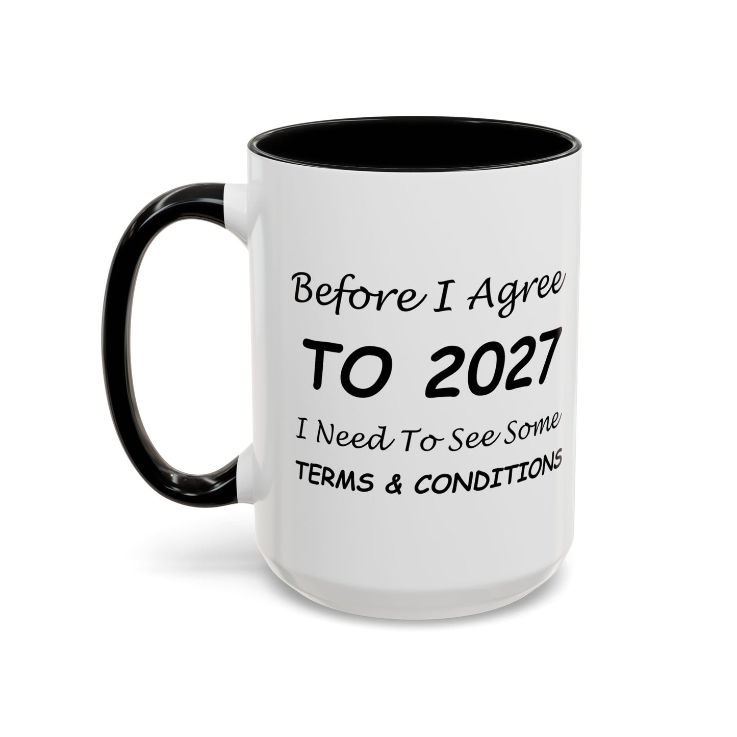 Before I Agree to 2027, I Need to See Some Terms & Conditions - New Year's Gift for Coffee Lovers - Accent Color