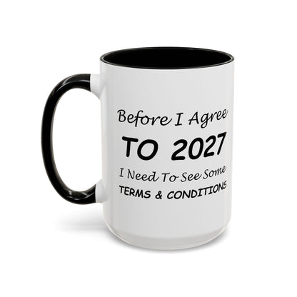 Before I Agree to 2027, I Need to See Some Terms & Conditions - New Year's Gift for Coffee Lovers - Accent Color