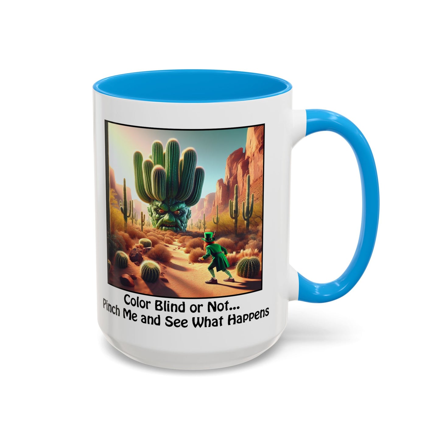 Pinch Me and See What Happens - St. Patrick's Day Mug - Colorful 11oz & 15oz Coffee Mugs