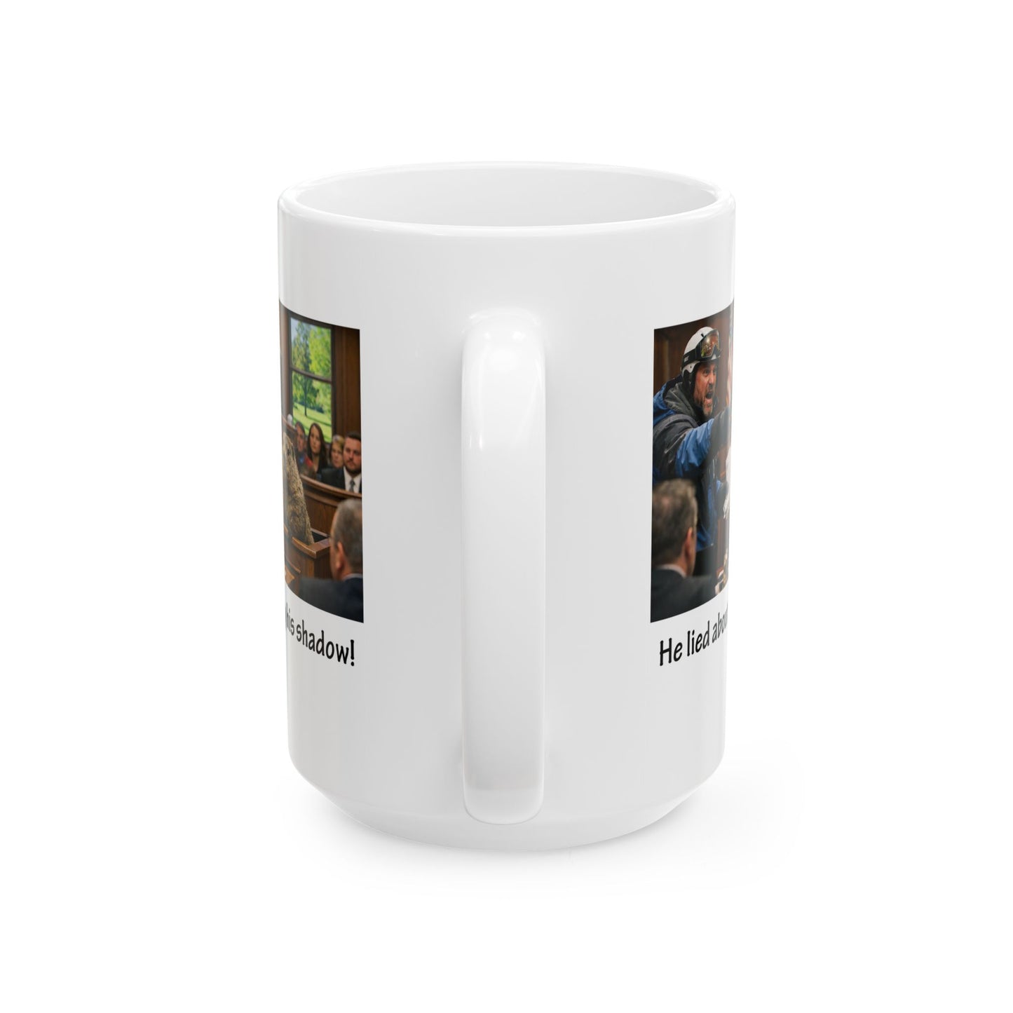 He Lied About Seeing His Shadow - Funny Groundhog Day Coffee Mug