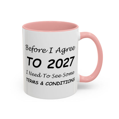Before I Agree to 2027, I Need to See Some Terms & Conditions - New Year's Gift for Coffee Lovers - Accent Color