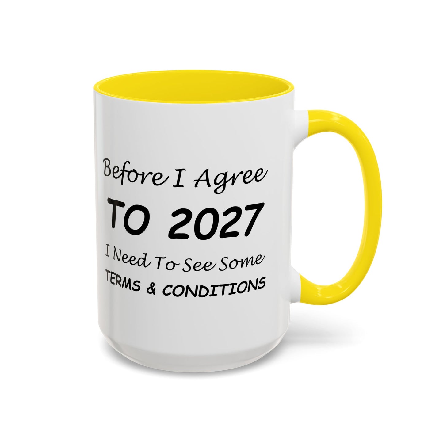 Before I Agree to 2027, I Need to See Some Terms & Conditions - New Year's Gift for Coffee Lovers - Accent Color