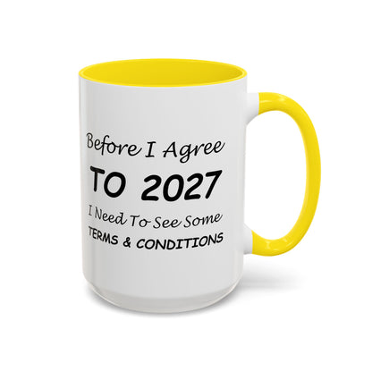 Before I Agree to 2027, I Need to See Some Terms & Conditions - New Year's Gift for Coffee Lovers - Accent Color