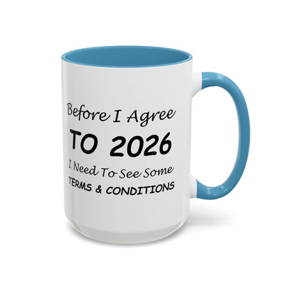 Before I Agree to 2026, I Need to See Some Terms & Conditions - New Year's Gift for Coffee Lovers