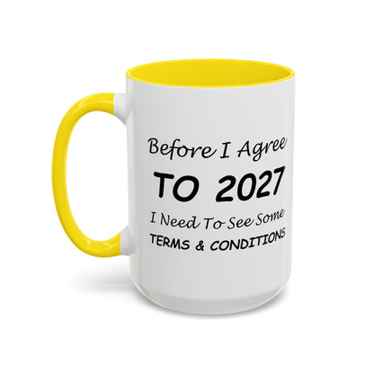 Before I Agree to 2027, I Need to See Some Terms & Conditions - New Year's Gift for Coffee Lovers - Accent Color