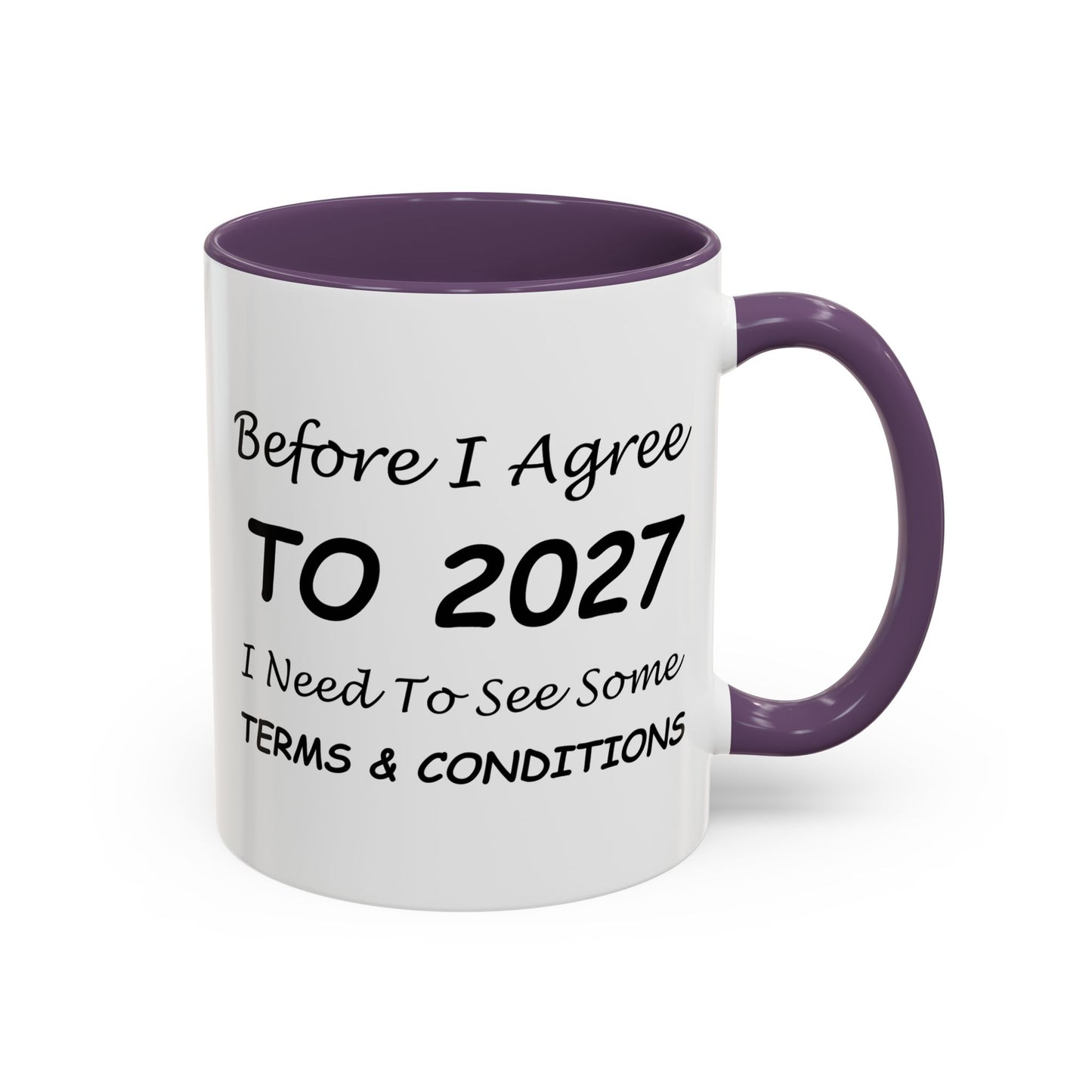 Before I Agree to 2027, I Need to See Some Terms & Conditions - New Year's Gift for Coffee Lovers - Accent Color