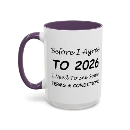 Before I Agree to 2026, I Need to See Some Terms & Conditions - New Year's Gift for Coffee Lovers