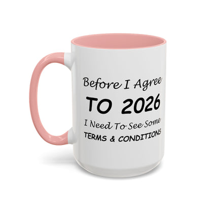 Before I Agree to 2026, I Need to See Some Terms & Conditions - New Year's Gift for Coffee Lovers